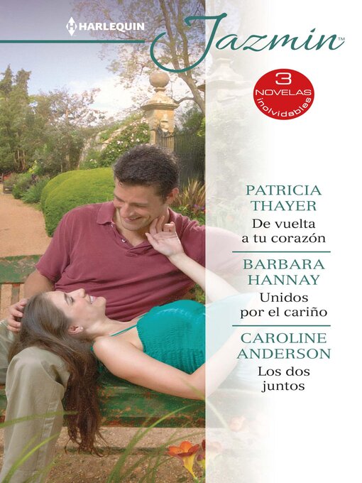 Title details for De vuelta a tu corazón--Unidos por el cariño--Los dos juntos by Patricia Thayer - Available